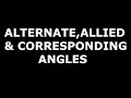 ANGLES PROPERTIES FORMED BY PARALLEL LINES | ALTERNATE | CORRESPONDING | ALLIED ANGLES