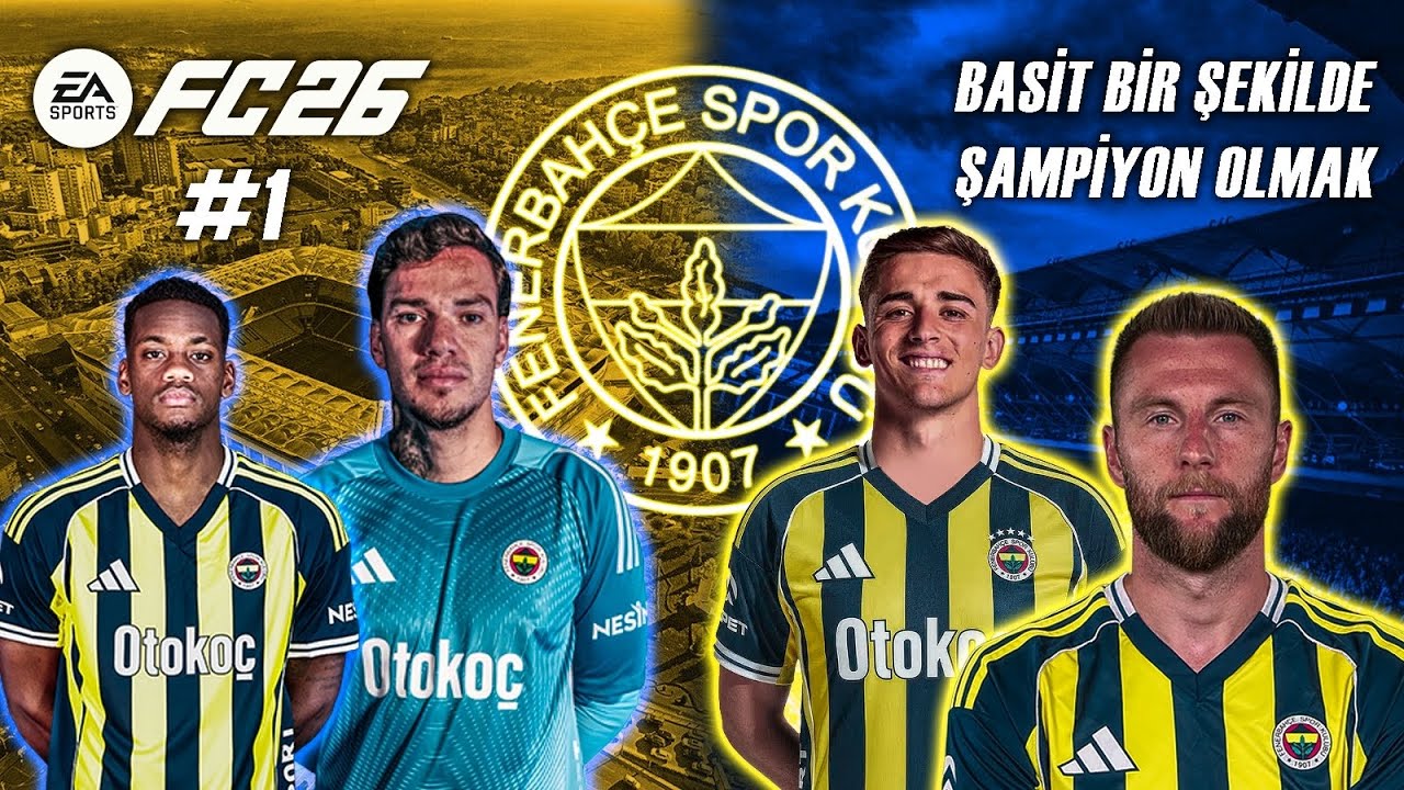 FENERBAHÇE İLE BASİT BİR ŞEKİLDE ŞAMPİYON OLMAK - FC 26 Fenerbahçe Rebuild 1.Bölüm