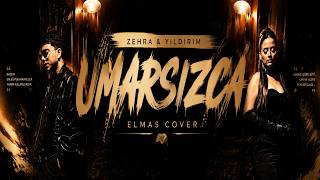 Umarsizca - Zehra & Yıldırım Elmas Full Cover 2026 Türkçe Pop