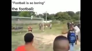 Football Is Boring?
