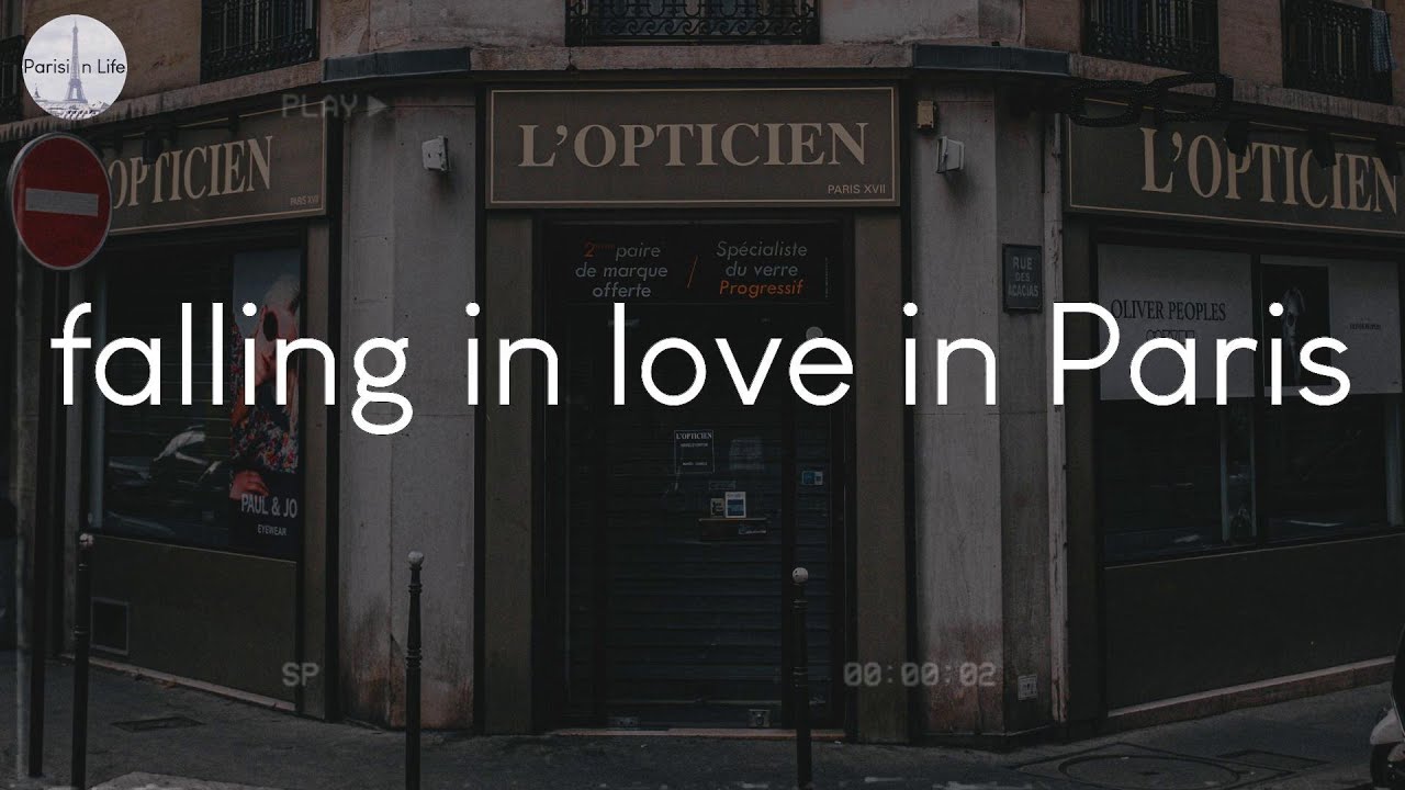 A playlist for falling in love in Paris French vibes music YouTube