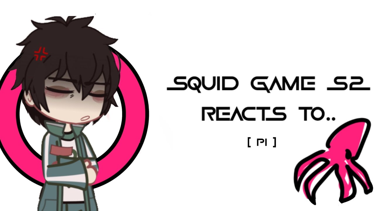 ☆ Squid Game Season 2 Reacts To...☆ || [1/3]