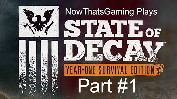 State of Decay: Year One Survival Edition Gameplay Walkthrough Part 1 - Xbox One Gameplay