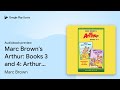 Marc Brown S Arthur Books 3 And 4 Arthur By Marc Brown Audiobook Preview 
