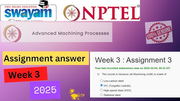 NPTEL Advanced Machining Processes Week 3 Assignment 3 Answers Solution Quiz|2025 Jan|#swayamcourses
