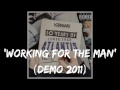 Miniature de la vidéo de la chanson Working For The Man (Demo 2011)