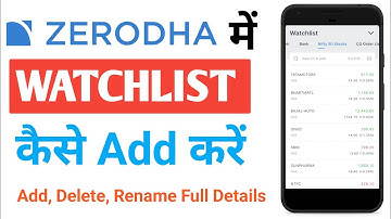 How To Add Watchlist in Zerodha | Zerodha Kite में Watchlist कैसे Add करे | Delete, Rename