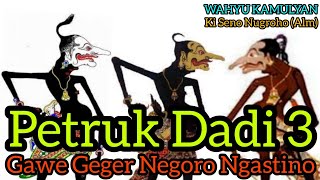 Petruk Dadi 3 Gawe Geger Negoro Ngastino (WAHYU KAMULYAN) Ki Seno Nugroho (Alm)