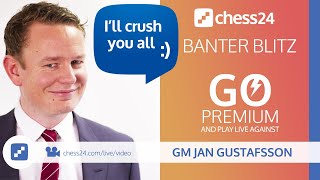 Banter Blitz with Jan Gustafsson (234)