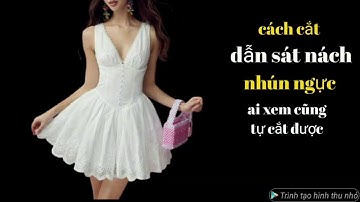 632✅ cách cắt đầm sát nách nhún ngực công thức siêu dễ ai xem cũng tự cắt được