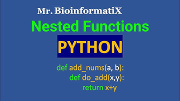 Nested Functions in Python | Mr. BioinformatiX