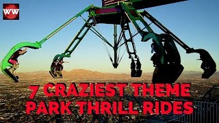 7 Craziest Theme Park Thrill Rides