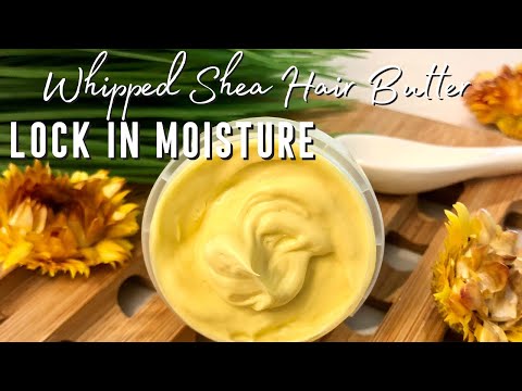 DIY Easy Whipped Shea Butter Moisturizer for Natural Hair | RAW & Unrefined | No More Dry Hair