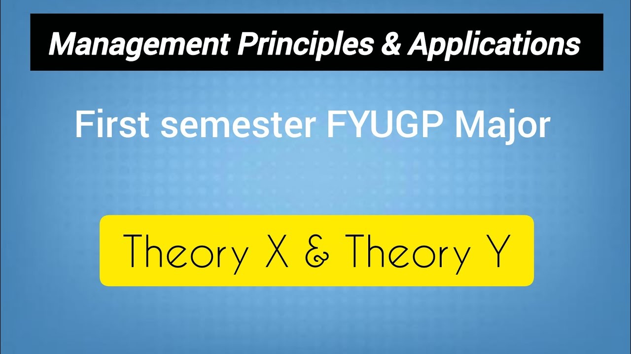 Mc Gregor's theory X and theory Y