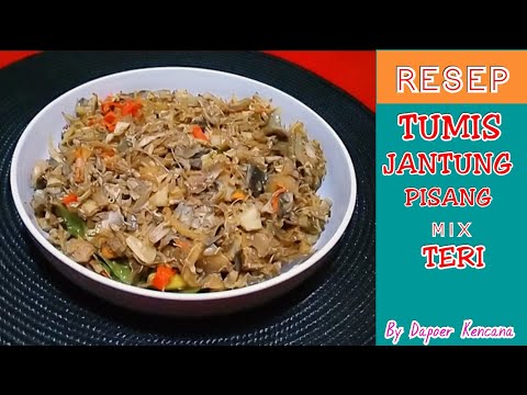 Tumis Jantung Pisang Ikan Teri