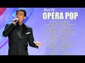 Luciano Pavarotti, Andrea Bocelli, Il Divo, Barbra Streisand, Sarah Brightman -  Opera Pop Songs