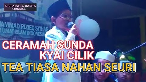 CERAMAH SUNDA MUBALIGH CILIK LUCU PISAN ASAL BOGOR || TEA TIASA NAHAN SEURI