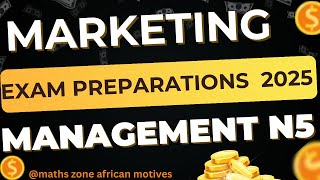 Marketing Management N5 Exam preparations 2025 Revision @mathszoneafricanmotives Marketing Management N5 Exam preparations 2025 Revision @mathszoneafricanmotives