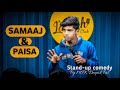 Samaaj  paisa  standup comedy  by mpk deepak pal anubhavsinghbassi