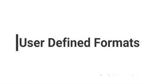 User defined Formats