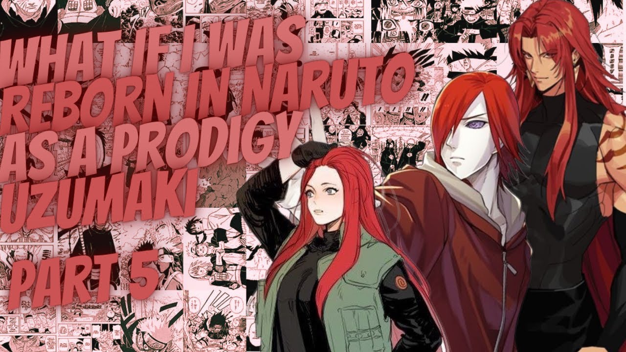 What If I Was Reborn In Naruto As A Prodigy Uzumaki | Part 5