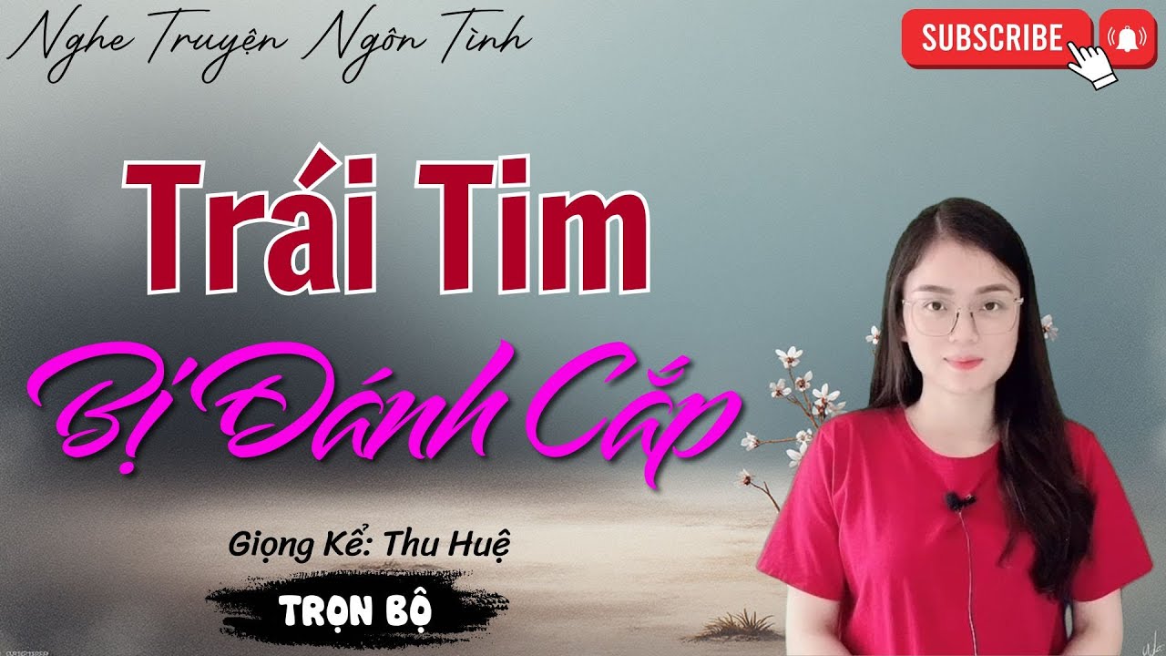 NGHE TRUYỆN NGÔN TÌNH: TRÁI TIM BỊ ĐÁNH CẮP | TỔNG HỢP TRUYỆN NGÔN TÌNH HAY NHẤT 2025.