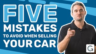 Top 5 Mistakes To Avoid When Selling Your Car