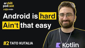 Merab Tato Kutalia: Android, Community Building, Open Source, Leading Teams | archill podcast #2