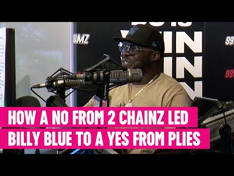 Billy Blue tells us how a no from 2 Chainz led him to a yes from Plies