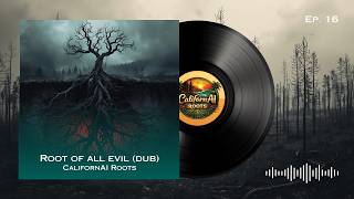 CalifornAI Roots – Root of All Evil | Conscious Dub Reggae