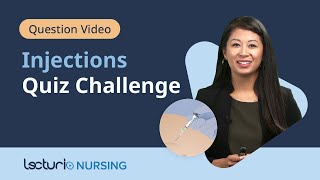 Injection Skills Quiz Test Your Nursing Knowledge