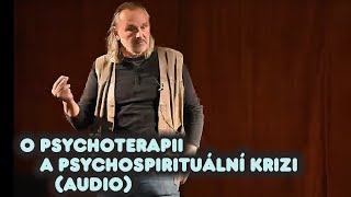 Pjér la Šé'z a Milan Princ / O psychoterapii a psychospirituální krizi (audio)