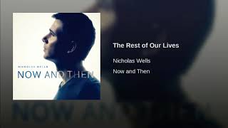 The Rest Of Our Lives - Nicholas Wells (Audio)