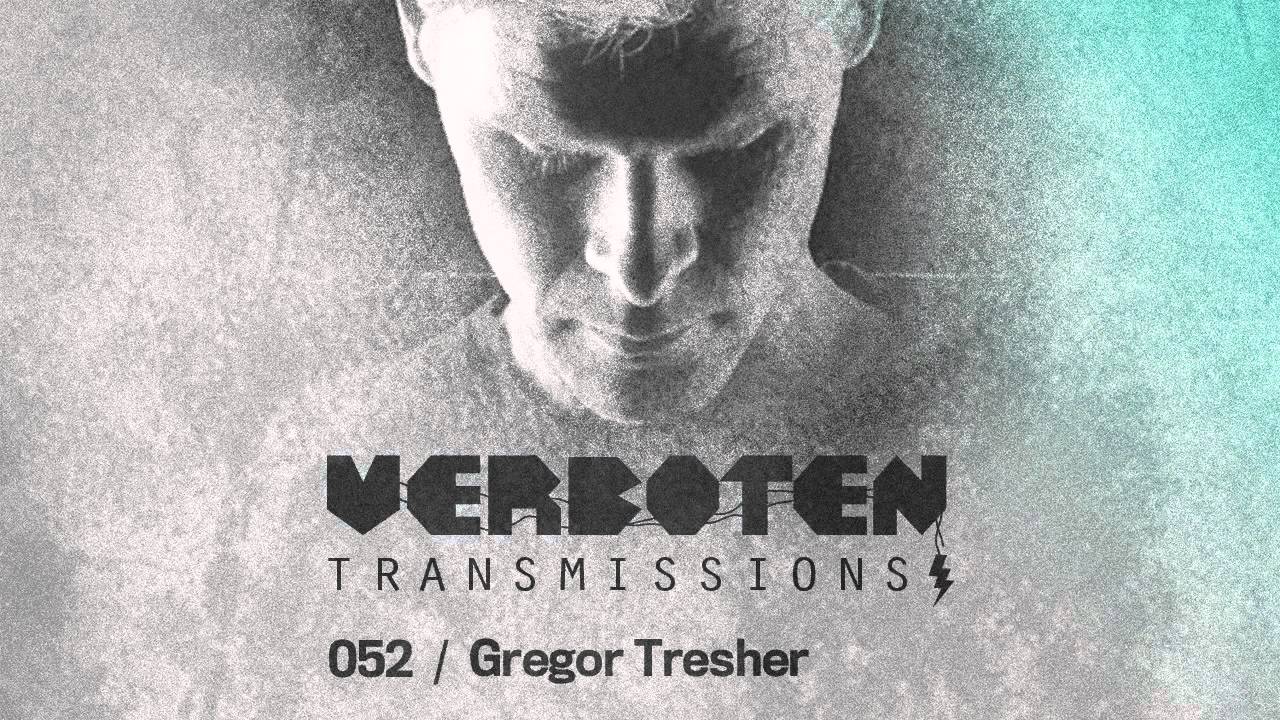 Gregor Tresher / Verboten Transmissions 052 - YouTube