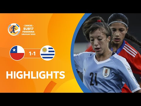 CONMEBOL Sub17 FEM 2022 | Chile 1-1 Uruguay | HIGHLIGHTS