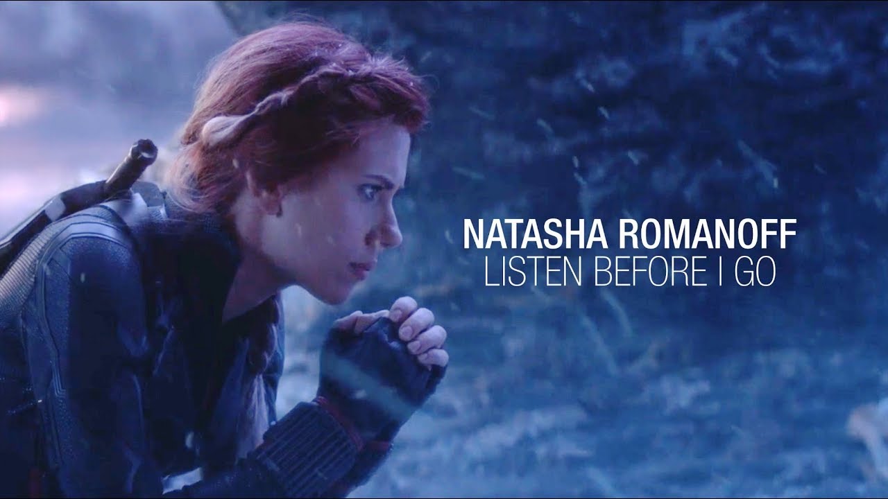 natasha romanoff | listen before I go