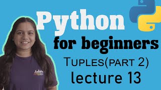 How to access tuple elements in python | Tuples(part2) | Lecture 13 | Python for beginners.