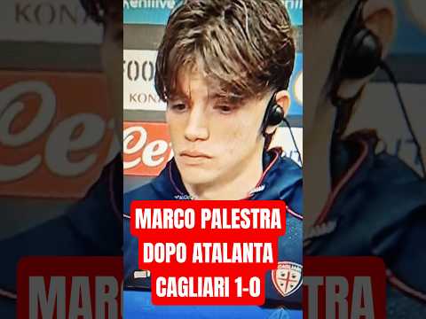 Video MARCO PALESTRA DOPO ATALANTA CAGLIARI #calcio #seriea #cagliari #balestra