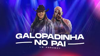 Video thumbnail of "Us Agroboy - Galopadinha No Pai (Clipe Oficial)"