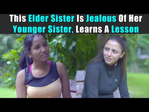 Video This Elder Sister Is Jealous Of Her Younger Sister,... - youtube