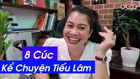 8 Cúc kể chuyện tiếu lâm cười vui giải trí