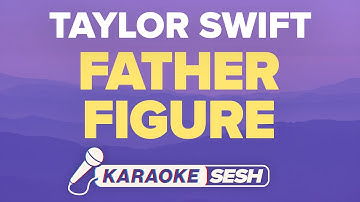 Taylor Swift - Father Figure (Karaoke)