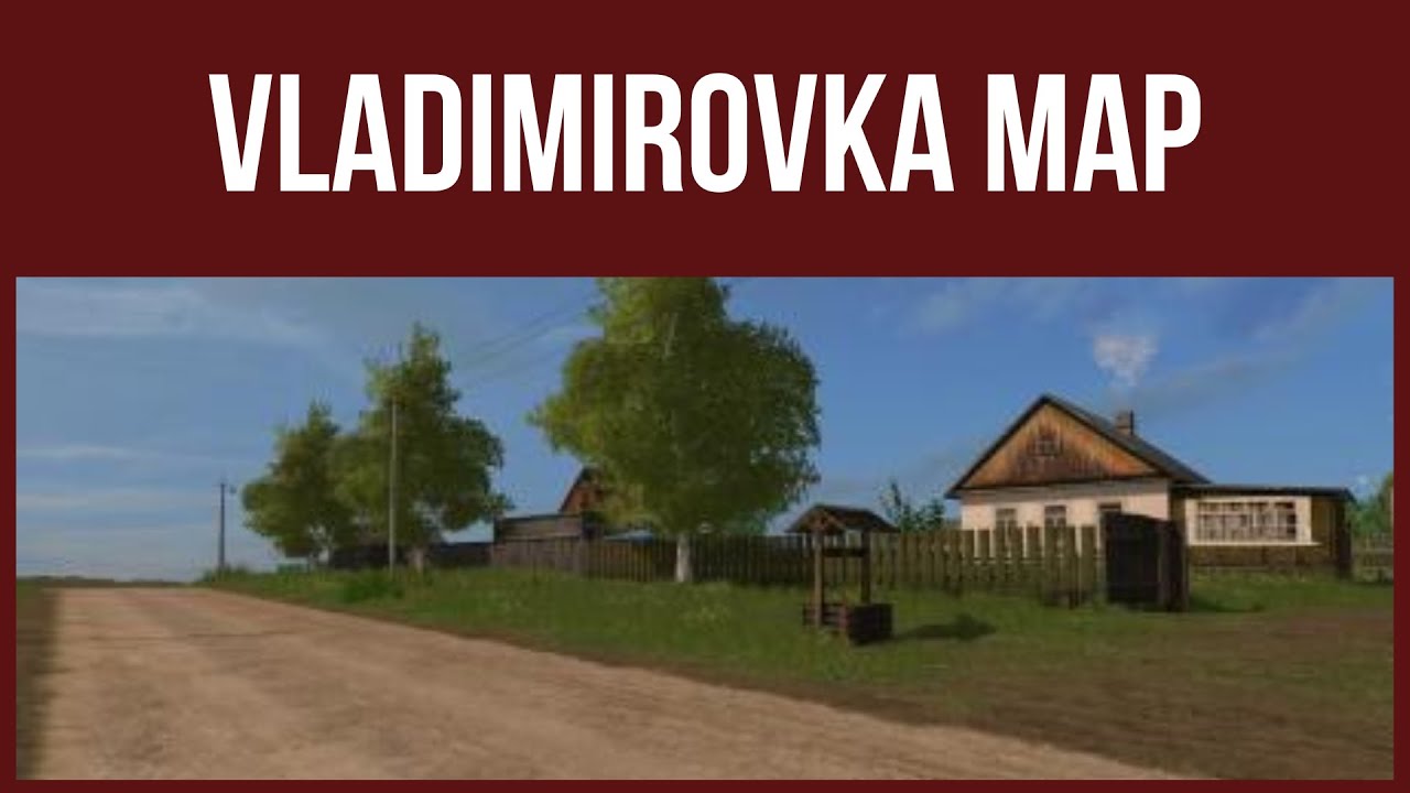 Farming Simulator 17 - First Look & Map Tour – VLADIMIROVKA MAP