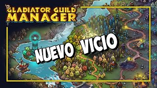 OJO que VICIO de JUEGO - GLADIATOR GUILD MANAGER Gameplay Español