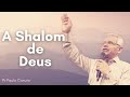 A Shalom de Deus  Pr. Paulo Canuto