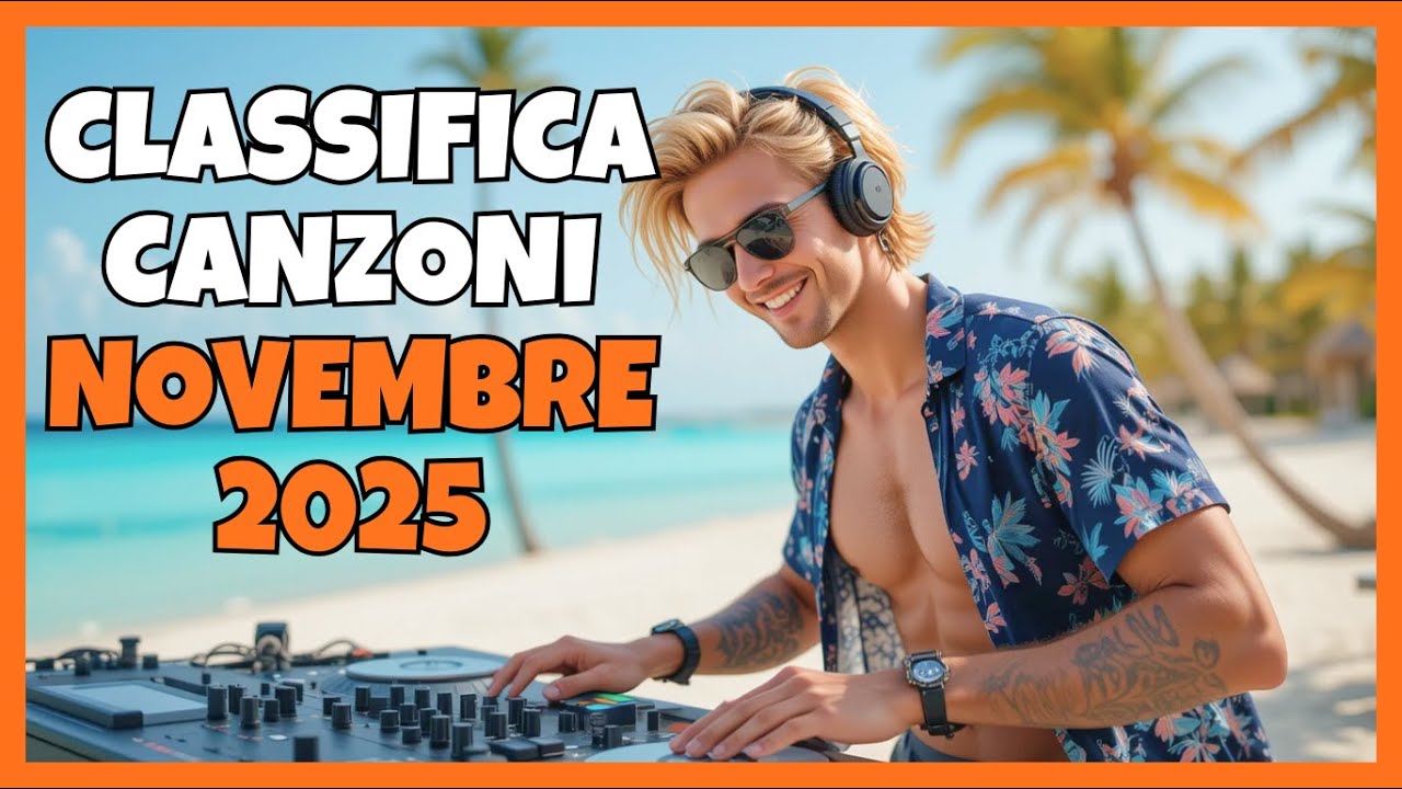 Classifica Canzoni Novembre 2025 🍉 Suoni Moderni, Vibrazioni Estive, Hit Indimenticabili Mix 19