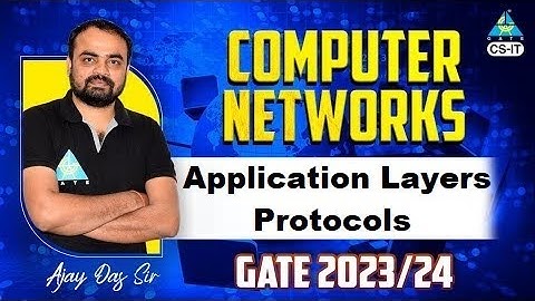 #35 Computer Networks | Application Layers Protocols | GATE 2023/24 | By Ajay Sir