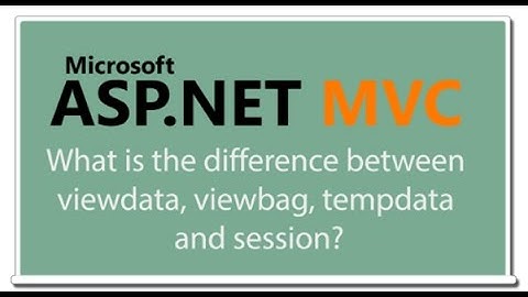 Difference between ViewData ViewBag TempData and Session in ASP NET MVC