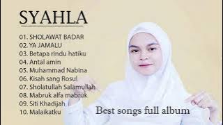 SYAHLA FULL ALBUM 2020 | SHOLAWAT MSHOLAWAT BADAR Versi SYAHLA  Best cover by SYAHLA