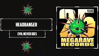 Headbanger - Evil Never Dies